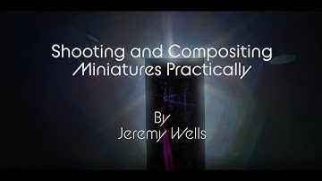 Shooting and Compositing Miniatures Practically