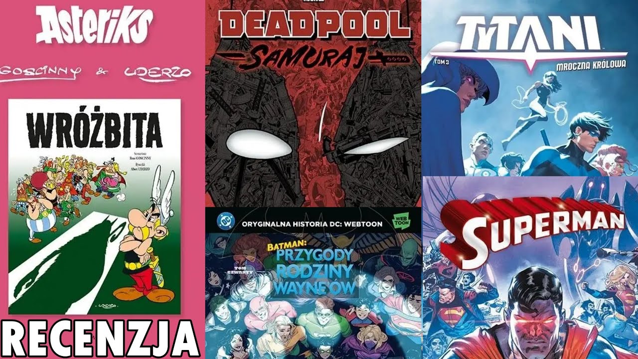 Superman Ród Brainiaca, Tytani Mroczna królowa, Batman Przygody Wayne'ów, Deadpool Samuraj, Asteriks