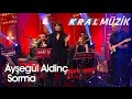 Kral Pop Akustik - Ayşegül Aldinç - Sorma