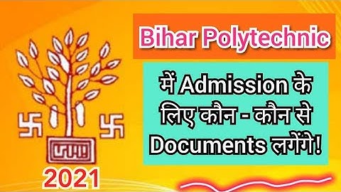 List of Required Documents in Bihar Polytechnic Admission |