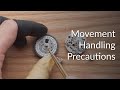 Beginner watchmaking: Proper ways to handle mechanical movements