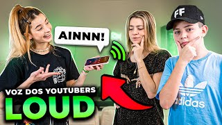 MUITO DIFÍCIL!! ADIVINHANDO OS YOUTUBERS PELA VOZ NA LOUD!!