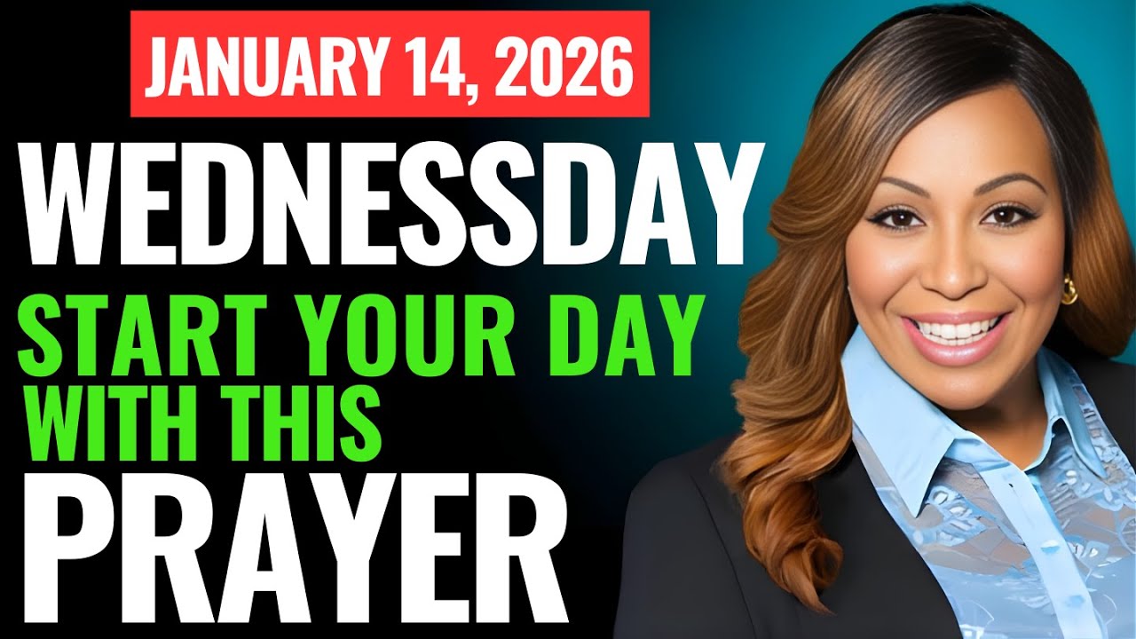 WEDNESDAY, JANUARY 14, 2026 — START YOUR DAY WITH PRAYER | Spiritual Prayer by Dr. Cindy Trimm