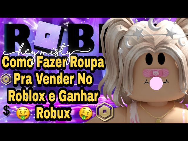 COMO FAZER ROUPINHAS GRÁTIS, TSHIRTS , NO ROBLOX ! SEM ROBUX , SEM GRUPO ,  SEM PREMIUM ! Hey Misty 