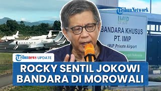 Sindiran Pedas Rocky Gerung ke Jokowi soal Dugaan Bandara Ilegal di Morowali: Siapa yang Untung?