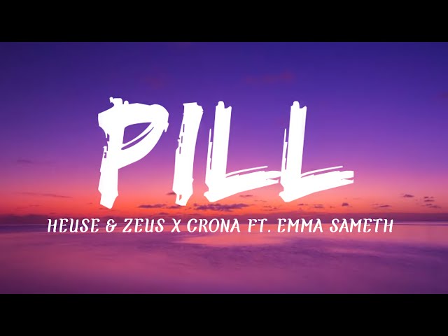 Heuse u0026 Zeus X Crona - Pill (lyrics) feat. Emma Sameth class=