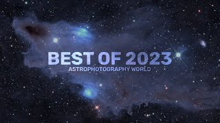 Best of 2023 • Astrophotography World