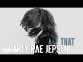 Carly Rae Jepsen - All That (Audio)