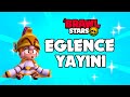 BRAWL STARS | EĞLENCE YAYINII