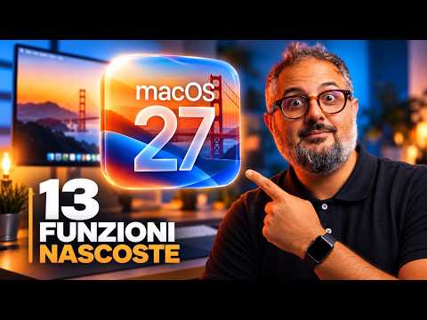 macOS 27 Golden Gate: 13 funzioni nascoste da attivare subito (provate in italiano): il video di Manuel Diamanti