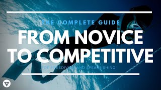 The Complete Guide | From Novice To Competitive Freediver