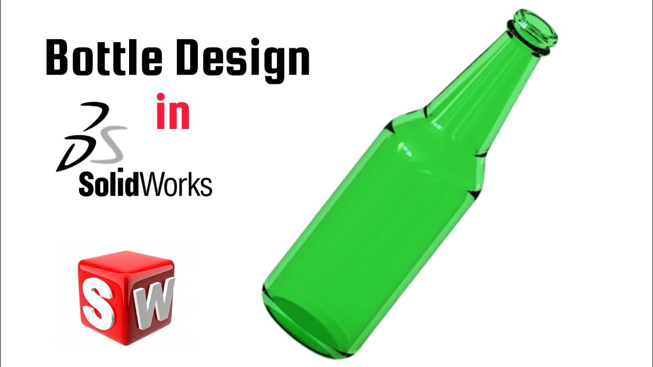 Bottle Design Masterclass: Create in Solidworks 