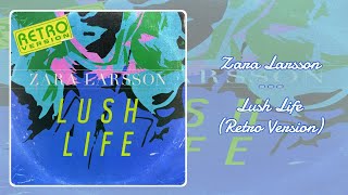 Lush Life (Retro Version) - Zara Larsson | SLOWED + REVERB