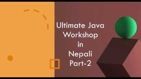 Ultimate Java Workshop in Nepali - Part-2 || Hello World, Variables, Data Types, Commenting