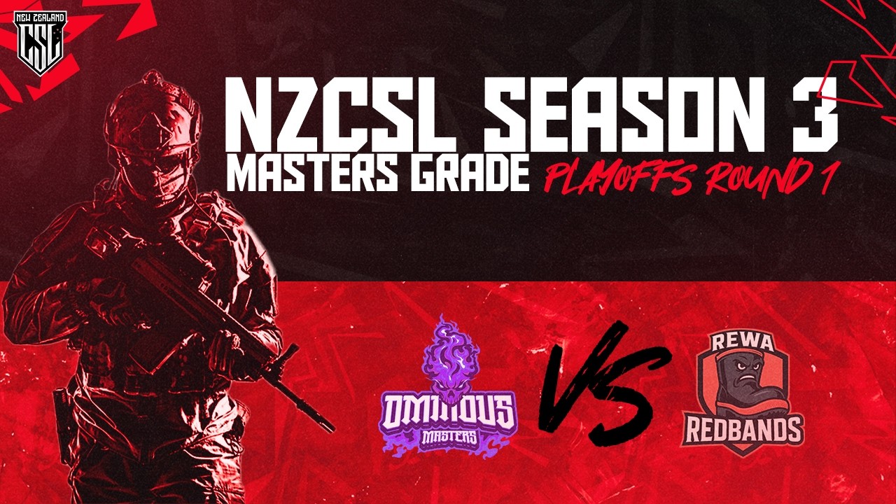 NZCSL OMINOUS MASTERS VS REWA REDBANDS [MASTER GRADE] [S3/PLAYOFFSROUND1/BO7]