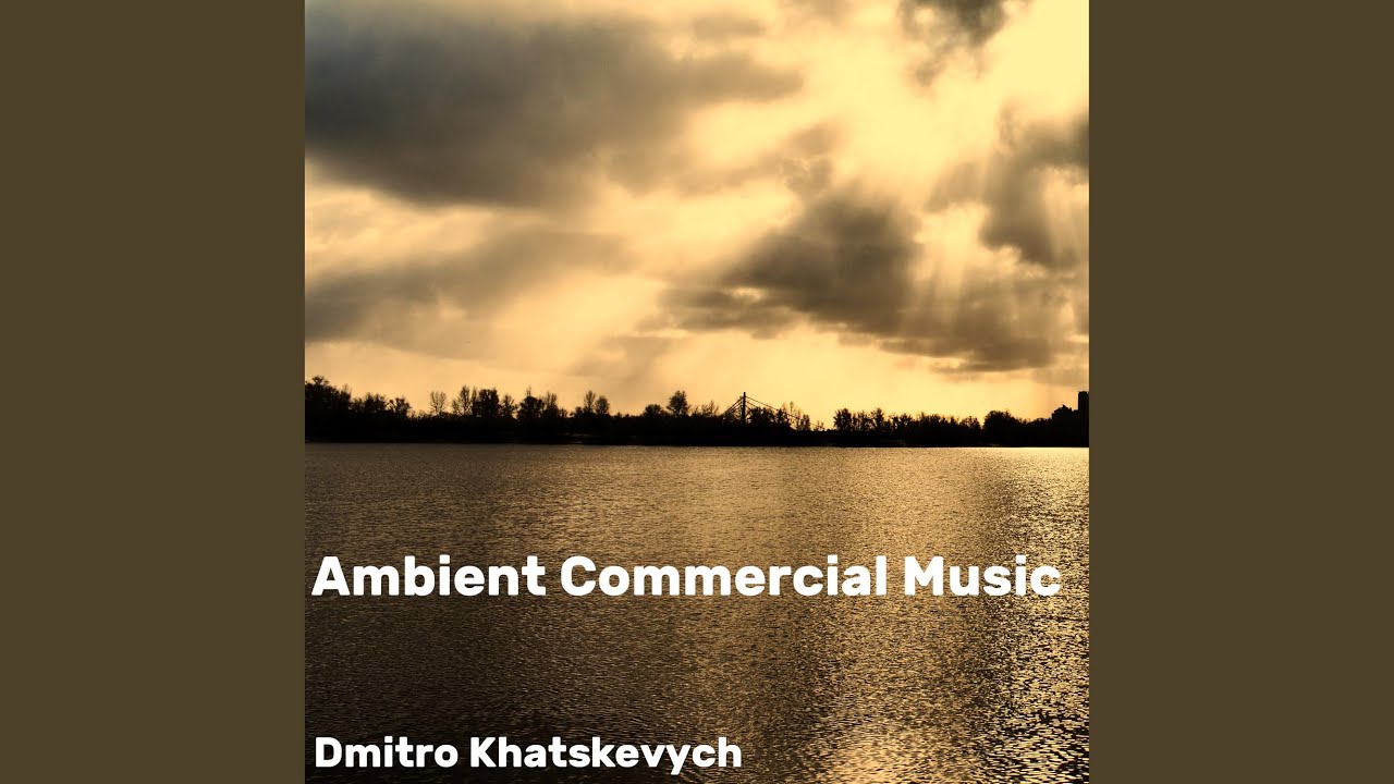 Ambient Commercial Music