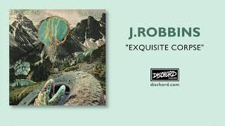 Video thumbnail of "J. Robbins  - Exquisite Corpse"