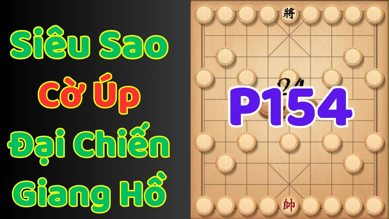 [Cờ Úp] Siêu Sao Cờ Úp Đại Chiến Giang Hồ P154