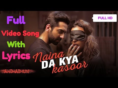 naina-da-kya-kasoor-lyrics-full-video-song-|andhadhun|ayushmann-khurrana|radhika-apte|amit-trivedi