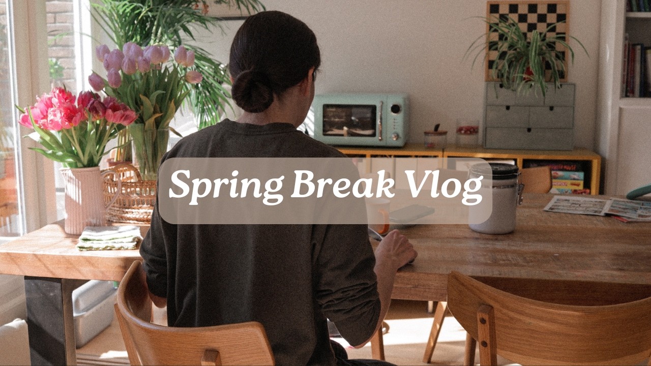 Spring Break Vlog | Slow Living Family Weeks