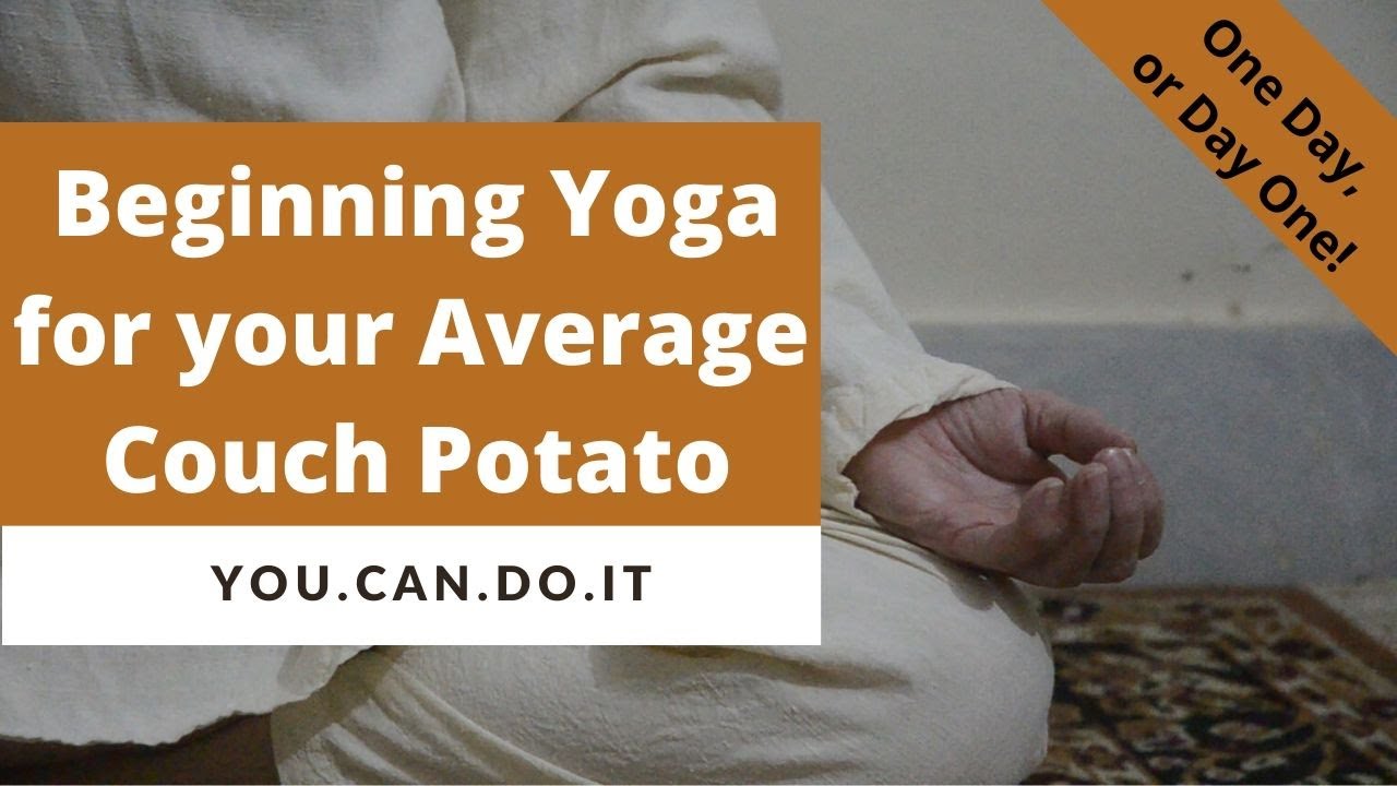 Beginning Yoga for the Average Couch Potato YouTube