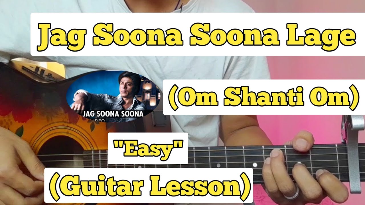 Jag Soona Soona Lage Om Shanti Om Guitar Lesson Easy Chords