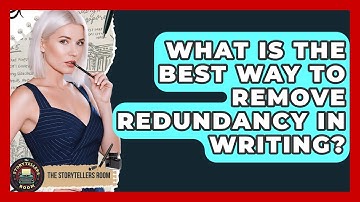 What Is The Best Way To Remove Redundancy In Writing? - The Storytellers Room