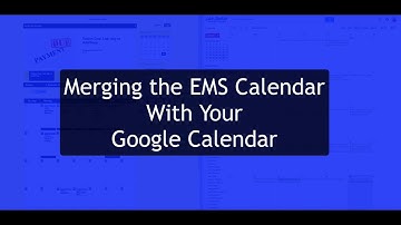 Merging the EMS Calendar With Your Google Calendar
