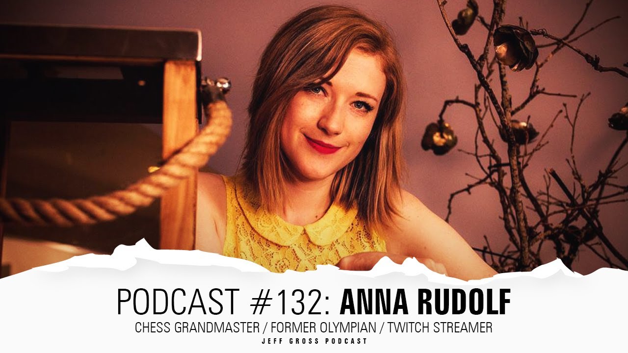 Podcast #132: Anna Rudolf / Chess Grandmaster / Former Olympian / Twitch Streamer