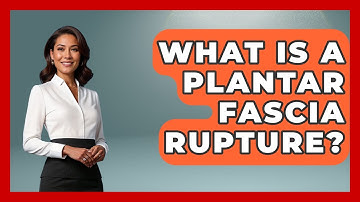 What Is A Plantar Fascia Rupture? - Running Beyond Limits