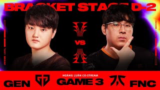 [08.05.2024] GEN vs FNC | Game 3 | Vòng Phân Nhánh | MSI 2024