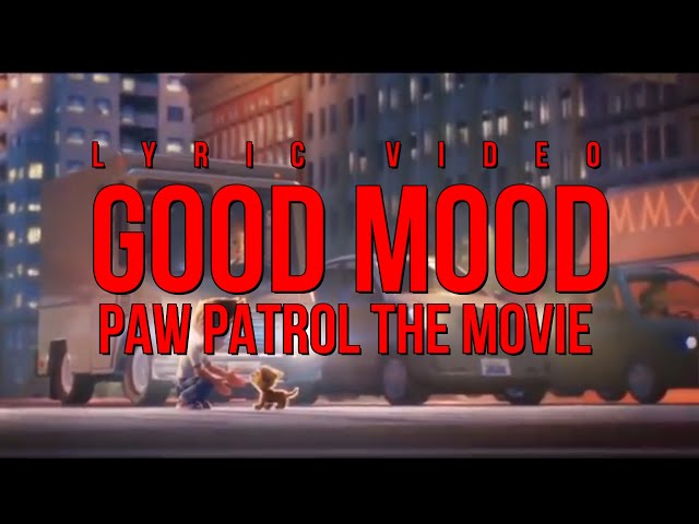 [PAW Patrol The Movie] - 2021  Adam Levine | Good Mood  (Lyric Video) class=