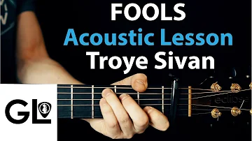 FOOLS - Troye Sivan: Acoustic Guitar Lesson/Tutorial 🎸How To Play Chords/Rhythms