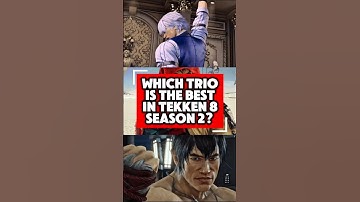 Which Trio is the Strongest in Tekken 8 Season 2? 👀🤔🎮 #shorts #tekken8 #tekken