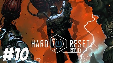 Hard Reset Redux Gameplay Walkthrough - Part 10 (PC HD)