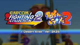 [Capcom Fighting Collection 2] Power Stone 2 Ver. 2K25 Music: Desert Area