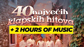 40 najvećih klapskih hitova | The 40 greatest klapa hits | UNESCO Intangible Cultural Heritage