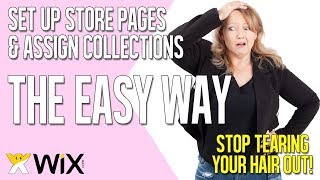 How to set up store pages & add collections to individual pages in Wix  THE EASY WAY!