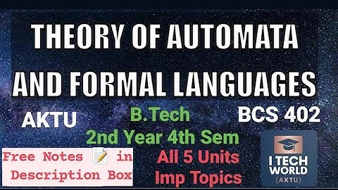 Theory of Automata & Formal Languages - TAFL All 5 Units Topics  BCS402 B.Tech AKTU 2nd Year 4th Sem