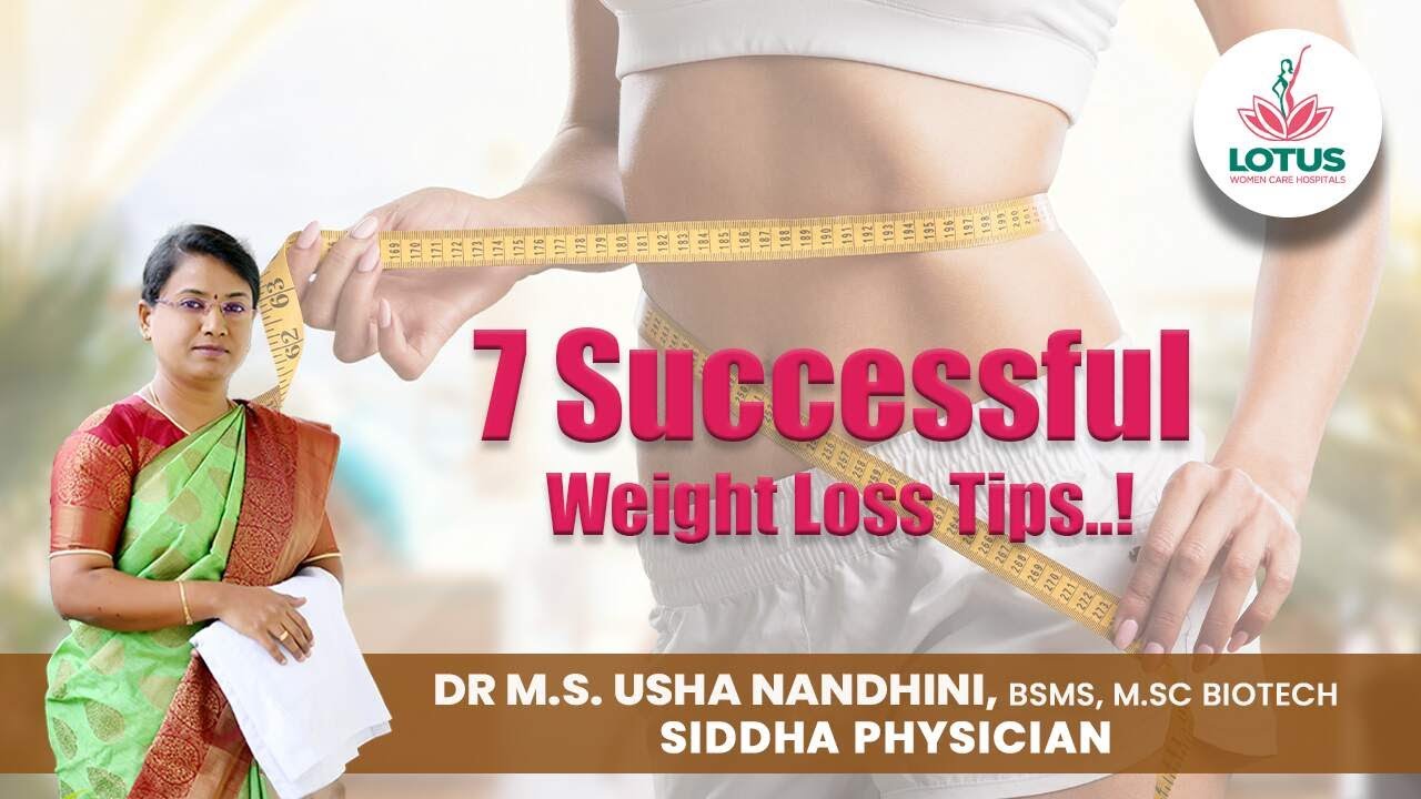 7 Successful Weight Loss Tips..! | Dr.M.S.Usha Nandhini