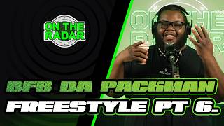 The Bfb Da Packman 'On The Radar' Freestyle (PART 6)