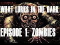 Zombies  what lurks in the dark ep 1