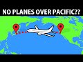 Why Planes Don’t Fly Directly Over The Pacific & Other Interesting Plane Facts!