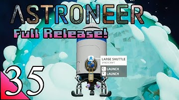 Astroneer 35:  Preparing To Travel To The Desert Planet Calidor!  Let