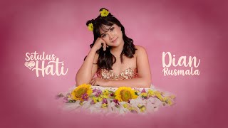 Dian Rusmala - Setulus Hati