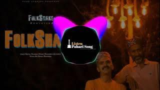 Folkshake 04 || Pahadi & Hindi Mashup || Gopal Sharma || Listen  Pahari Song || Bass Boosted ||🎧😱