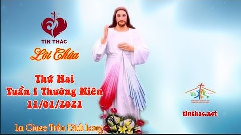 Lời Chúa - Thứ Hai Tuần I Mùa Thường Niên, 11/1/2021