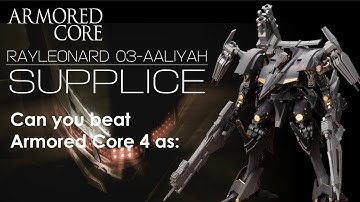 Armored Core Lore: Can you beat Armored Core 4 as Supplice?
