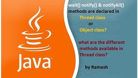 JAVA FAQ # 83 || wait() notify() & notifyAll() methods declared in Thread or Object class?