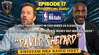 NBA Playoff Chaos + INSANE Draft Lottery Predictions w/ SiriusXM’s David Shepard | Ep. 17